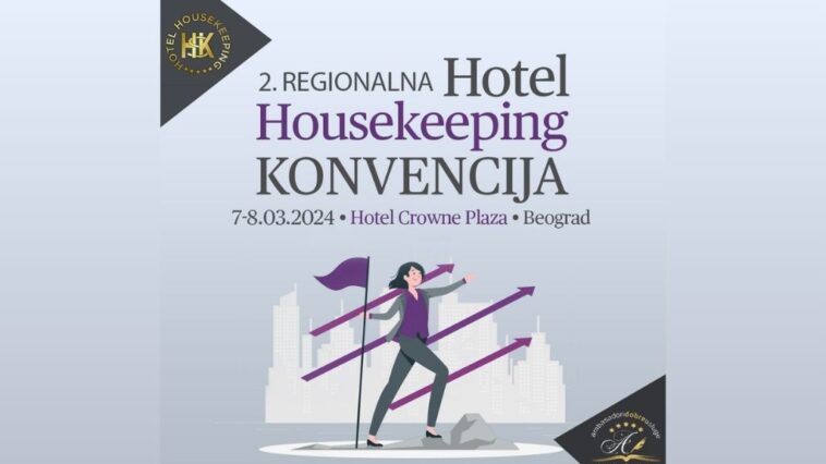 Regionalna Hotel Housekeeping konvencija 2024: Događaj koji inspiriše, povezuje i motiviše 7 Hotel Housekeeping konvencija